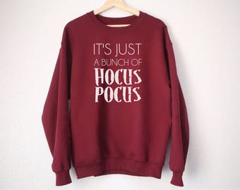It's Just A Bunch Of Hocus Pocus Sweatshirt - Hocus Pocus Sweatshirt - Halloween Sweatshirt - Hocus Pocus Shirt - Halloween Shirt