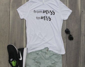 From Miss to Mrs. Relaxed Jersey T-Shirt, Funny Shirt, Wife Shirt, Wifey Shirt, Bride Shirt, Fiance Shirt, Engagement Shirt, Wifey