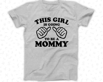 This Girl is going to be a Mommy | Funny Gift Ideas for her, Pregnancy Announcement, Future Mom Motherhood | Shirt Tee Unisex T-Shirt