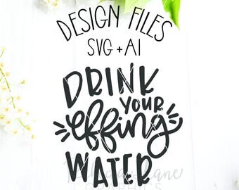 Hand Lettered Drink your effing water | Clip Art | SVG | Cut File | Instant Download