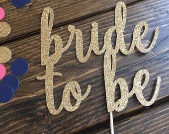 Bride To Be Cake Topper - Bridal Shower - Bridal Shower Cake Topper - Bride Cake Topper - Bridal Shower Decor - Gold Bridal Shower