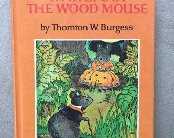 Whitefoot The Wood Mouse, by Thornton W. Burgess, Green Forest Series #3, Illustrations by Harrison Cady. Vintage