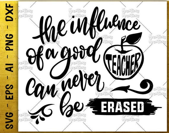Download hand lettered svg The influence of a good teacher can never be