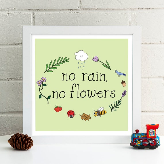 No Rain No Flowers Print Flowers Quote Print Floral Quote