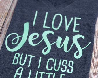 Customize: You Choose The Colors, I Love Jesus But I Cuss A Little V-Neck Unisex T-Shirt, Funny Christian Shirts, Southern Girl Shirts
