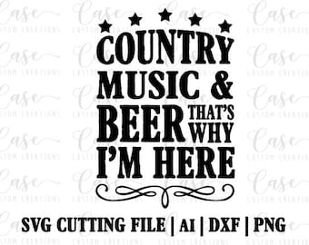 Country Music and Beer that's Why I'm Here SVG Cutting File, Ai, Dxf and PNG | Instant Download | Cricut and Silhouette | Stars | July 4