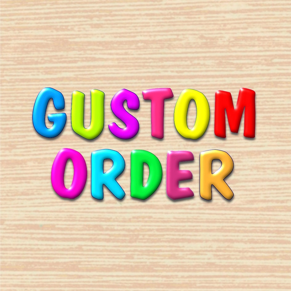 Custom Order.