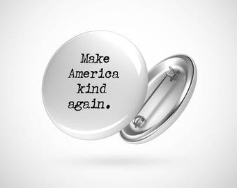 Make America Kind Again (2 1/4" button)