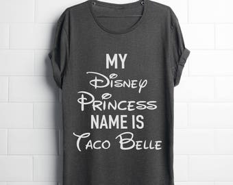 My disney princess name is Taco belle -Shirt / Disney family shirts / Disney trip shirts/Princess/ minnie/ Goofy/ Pluto/ Disney group shirts