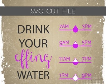 Drink Your Effing Water SVG - Drink Your Water SVG - Water Tracker SVG - Fill Lines Cutting File - Fill Lines Silhouette File for Cutting