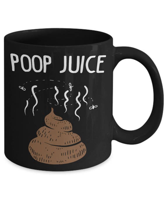 Poop Juice Coffee Funny Coffee Mug