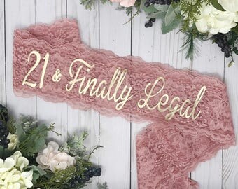 21 & Finally Legal - Birthday Sash - 21st Birthday Sash - Birthday Party - Lace Birthday Sash - Lace Sash