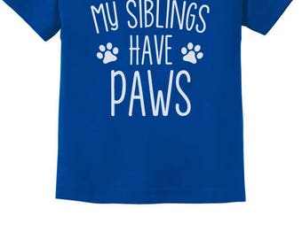 My Siblings Have Paws Funny Cute Toddler Kids T-Shirt