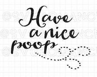 Download Have A Nice Poop Bathroom Saying Svg Cricut Silhouette Etsy Free Photos PSD Mockup Templates