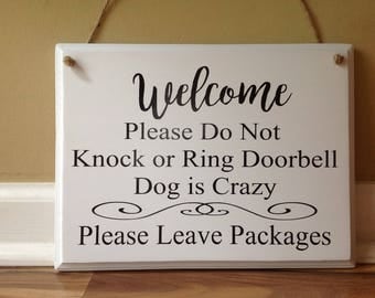 Welcome Please do not knock or ring doorbell Dog is Crazy Please leave packages No Soliciting Crazy Dogs will bark door sign hanger custom