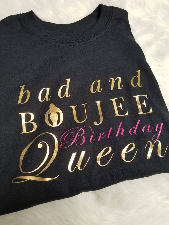 Download Birthday Shirt Bad and Boujee T Shirt Graphic Tee Black