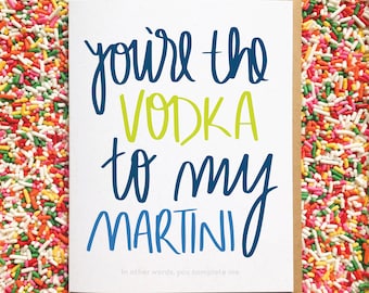 Vodka Card. Martini Card. Funny Anniversary Card. Love Card. Best Friend Card. You Complete Me. Funny Love Card. Relationship Card. LDR Card