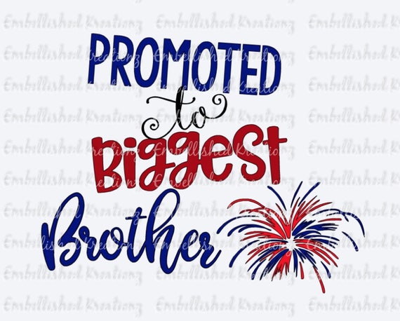 4th of julypromoted to biggest brother with