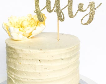 Fifty Cake Topper • 50 Cake Topper • Fifty and Fabulous • Custom Cake Topper • Birthday Cake Topper • Anniversary Topper • Glitter Topper