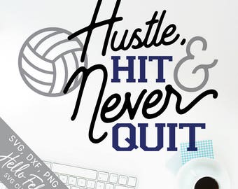 Volleyball Svg, Hustle Hit and Never Quit Svg, Sports Svg, Dxf, Jpg, Svg files for Cricut, Svg files for Silhouette, Vector Art, Clip Art
