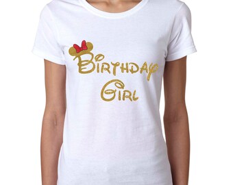 Birthday Girl - Disney Birthday Shirt - Disney Birthday Gift - Disney Birthday - Disney T Shirt - Disney Shirt for Women