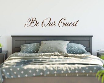 Be Our Guest Wall Decal - Be Our Guest Sign - Guest Bedroom Decor - Be Our Guest Decal - Be Our Guest Wall Decal - Guest Room Decor