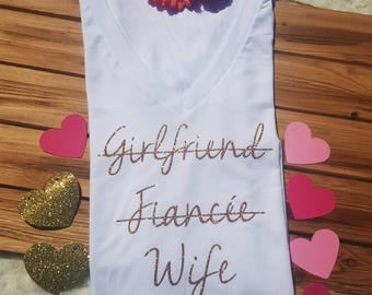 Girlfriend Fiance Wife, engaged shirt, engaged gift, bride gift, bridal shower, glitter wife, wife shirt, gift for bride, gift for fiance