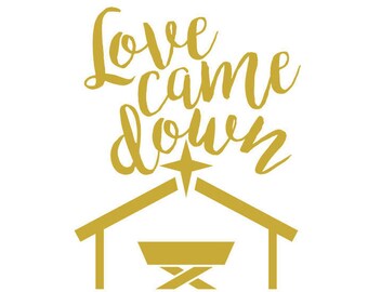 Free Free 149 Love Came Down Svg Free SVG PNG EPS DXF File