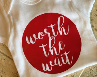 Worth the Wait Onesie. Worth the wait circle onesie. Boy worth the wait onesie. Take home outfit. Hospital onesie. Worth the wait creeper.