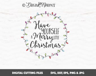 Have Yourself a Merry Little Christmas SVG, Merry Christmas Svg Files, Christmas SVG, Christmas Lights SVG Bulbs, Winter Svg SVDP511