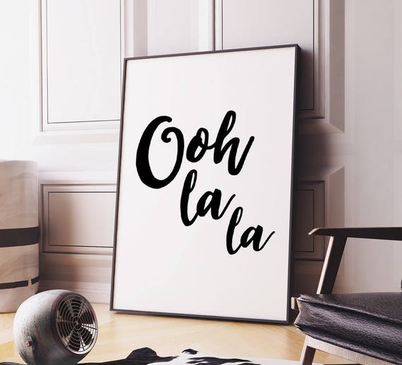 Home Decor Wall Art Print Ooh la la French Quote