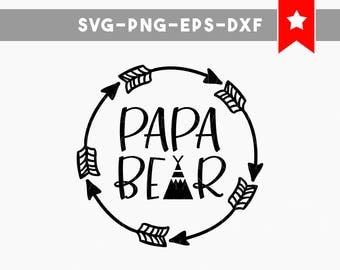 papa bear svg, fathers day svg, dxf, svg, fathers day gift cricut downloads svg files for cricut, svg files silhouette, arrow svg, vinyl cut