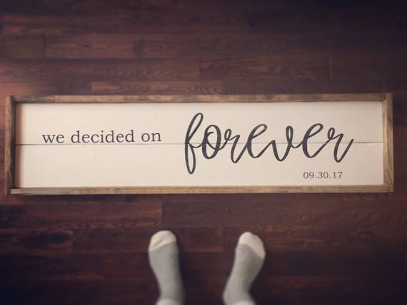 We decided on forever wood sign