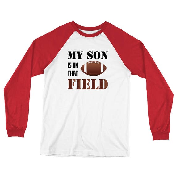 My Son is on that Field Long Sleeve Baseball T-Shirt