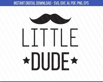 Little dude SVG, DXF, Png, Little dude cut file, First Birthday Cutting files, Baby boy tshirt svg, Baby boy svg-Instant download