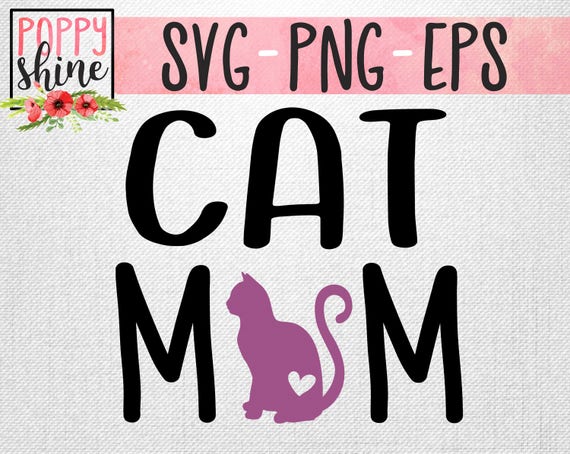 Cat Mom svg png eps Cutting File for Cricut and Silhouette