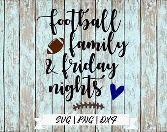 Footall Family and Friday Nights / Friday Night Lights / Football SVG / Family and Football SVG / Football Cricut Cut File / Football family