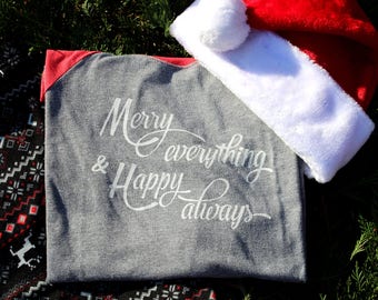 merry everything and happy always shirt