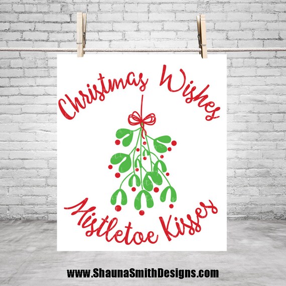 Christmas Wishes & Mistletoe Kisses SVG Christmas Svg Cutting