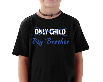 Only one Child BIG BROTHER T-shirt Funny Toddler Youth Sizes