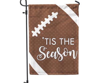 Tis the Season Football Home and Garden Flag