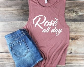 Rose All Day Shirt/ Rose all Day Tank/ Day Drinking Shirt/ Womens Muscle Tank/ Mauve Muscle Tank/ Let's Day Drink/ Sunday Funday/ Wine Shirt
