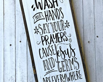 Wash Your Hands Say Your Prayers Cause Jesus And Germs Are Everywhere | Pallet Sign | Bathroom Wood Sign | Kids Bathroom Sign | Farmhouse