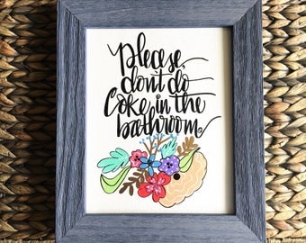 Funny bathroom decor set / funny bathroom art / please dont do coke in the bathroom / take a shower /
