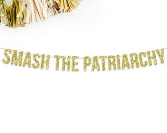 Smash The Patriarchy Banner || girl power banner bunting sign decorations livingroom bedroom decor feminist girl boss