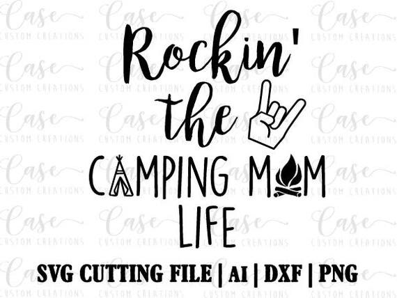 Download Rockin the Camping Mom Life SVG Cutting File Ai Dxf and PNG