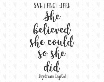 She Believed She Could So She Did SVG | Quote | Girl Boss | Mompreneur | Lady Boss | Hustle | Entrepreneur | Crafty | Cutting File