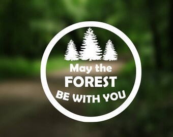 DECAL {May the forest be with you} Adventure Decal | Vinyl Decal | Car Window Decal | Laptop Decal | Water Bottle Decal | Phone Decal