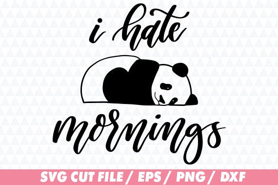 Download Panda svg Sleepy svg Baby svg Hate mornings svg Panda