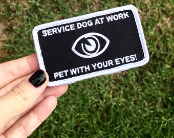 Black Service Dog Patch "Pet with your eyes!" with a Velcro backing